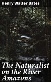 The Naturalist on the River Amazons (eBook, ePUB)