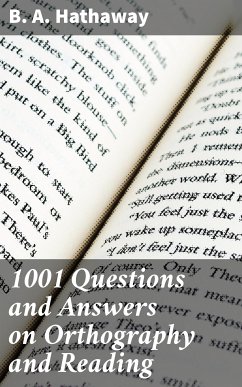 1001 Questions and Answers on Orthography and Reading (eBook, ePUB) - Hathaway, Benjamin Adams