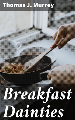 Breakfast Dainties (eBook, ePUB) - Murrey, Thomas J.