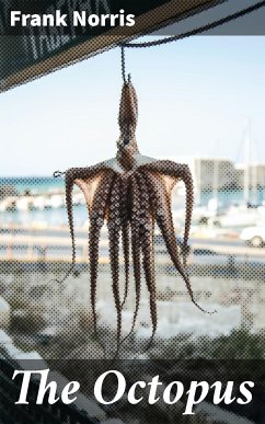 The Octopus (eBook, ePUB) - Norris, Frank