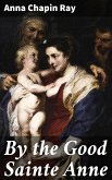 By the Good Sainte Anne (eBook, ePUB)