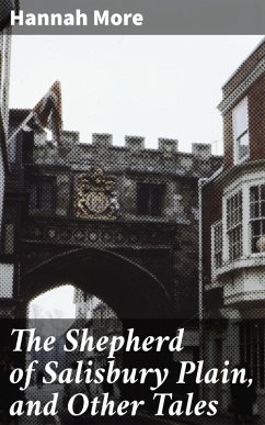 The Shepherd of Salisbury Plain, and Other Tales (eBook, ePUB) - More, Hannah