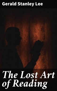 The Lost Art of Reading (eBook, ePUB) - Lee, Gerald Stanley