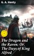 The Dragon and the Raven; Or, The Days... - Bild 1
