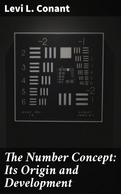 The Number Concept: Its Origin and Development (eBook, ePUB) - Conant, Levi L.