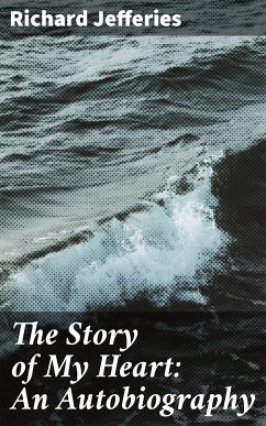 The Story of My Heart: An Autobiography (eBook, ePUB) - Jefferies, Richard