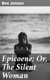 Epicoene; Or, The Silent Woman (eBook, ePUB)