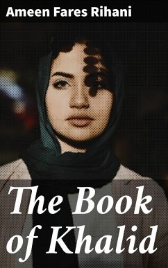 The Book of Khalid (eBook, ePUB) - Rihani, Ameen Fares