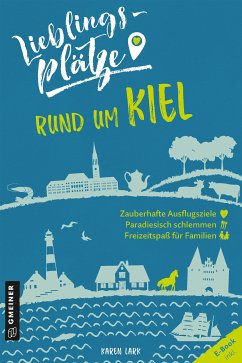 Lieblingsplätze rund um Kiel (eBook, PDF) - Lark, Karen