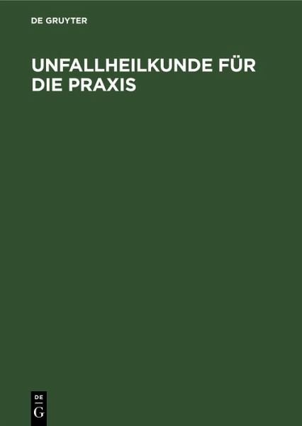 Unfallheilkunde für die Praxis (eBook, PDF) Unfallheilkunde für die Praxis (eBook, PDF)