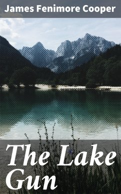 The Lake Gun (eBook, ePUB) - Cooper, James Fenimore