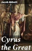 Cyrus the Great (eBook, ePUB)