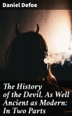 The History of the Devil, As Well Ancient as Modern: In Two Parts (eBook, ePUB)
