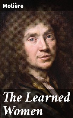 The Learned Women (eBook, ePUB) - Molière