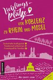 Lieblingsplätze von Koblenz zu Rhein und Mosel (eBook, ePUB)
