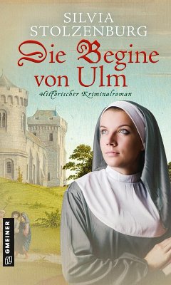 Die Begine von Ulm (eBook, PDF) - Stolzenburg, Silvia