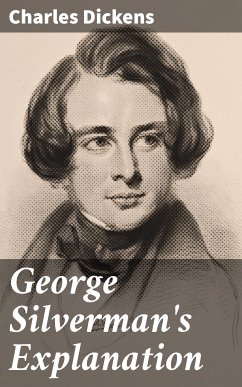 George Silverman's Explanation (eBook, ePUB) - Dickens, Charles