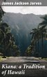Kiana: a Tradition of Hawaii (eBook,... - Bild 1
