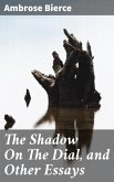 The Shadow On The Dial, and Other Essays (eBook, ePUB)