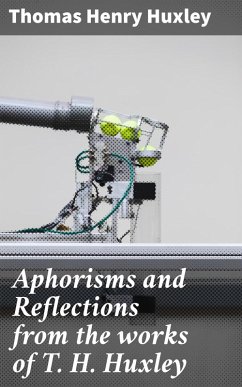 Cover Aphorisms and Reflections from the works of T. H. Huxley (eBook, ePUB)