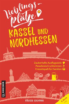 Lieblingsplätze Kassel und Nordhessen (eBook, ePUB) - Edelmann, Rüdiger