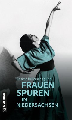 77 Frauenspuren in Niedersachsen (eBook, ePUB) - Bellersen Quirini, Cosima