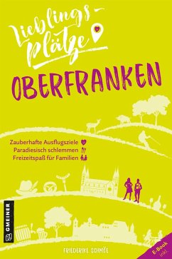 Lieblingsplätze Oberfranken (eBook, ePUB) - Schmöe, Friederike