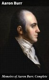 Memoirs of Aaron Burr, Complete (eBook, ePUB)