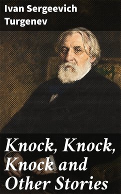 Knock, Knock, Knock and Other Stories (eBook, ePUB) - Turgenev, Ivan Sergeevich