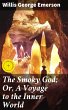 The Smoky God; Or, A Voyage to the... - Bild 1