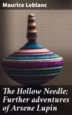 The Hollow Needle; Further adventures of Arsene Lupin (eBook, ePUB)