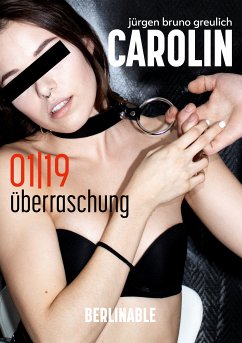 Carolin. Die BDSM Geschichte einer Sub - Folge 1 (eBook, ePUB) - Greulich, Jürgen Bruno