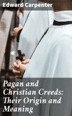Pagan and Christian Creeds: Their Origin and Meaning (eBook, ePUB)