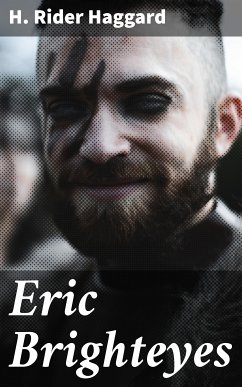 Eric Brighteyes (eBook, ePUB) - Haggard, H. Rider