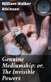 Genuine Mediumship; or, The Invisible Powers (eBook, ePUB)