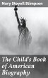 The Child's Book of American Biography... - Bild 1