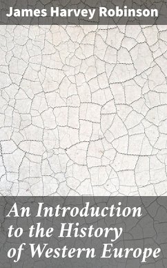 An Introduction to the History of Western Europe (eBook, ePUB) - Robinson, James Harvey