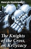 The Knights of the Cross, or, Krzyzacy (eBook, ePUB)