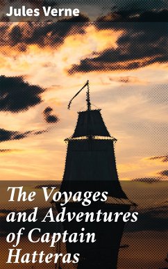 The Voyages and Adventures of Captain Hatteras (eBook, ePUB) - Verne, Jules