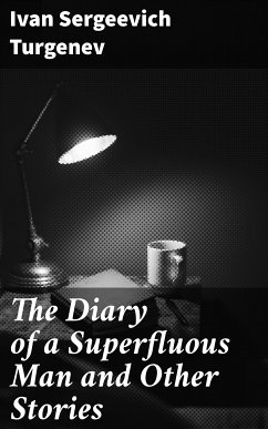 The Diary of a Superfluous Man and Other Stories (eBook, ePUB) - Turgenev, Ivan Sergeevich