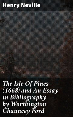 The Isle Of Pines (1668) and An Essay in Bibliography by Worthington Chauncey Ford (eBook, ePUB) - Neville, Henry