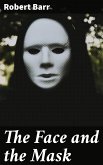 The Face and the Mask (eBook, ePUB)