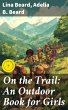 On the Trail: An Outdoor Book for Girls... - Bild 1