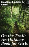 On the Trail: An Outdoor Book for Girls (eBook, ePUB)