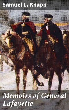 Memoirs of General Lafayette (eBook, ePUB) - Knapp, Samuel L.