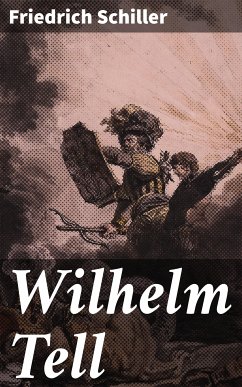 Wilhelm Tell (eBook, ePUB) - Schiller, Friedrich