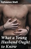 What a Young Husband Ought to Know (eBook, ePUB)