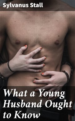 What a Young Husband Ought to Know (eBook, ePUB) - Stall, Sylvanus