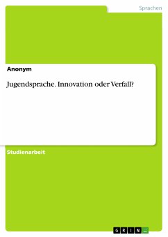 Jugendsprache. Innovation oder Verfall? (eBook, PDF)