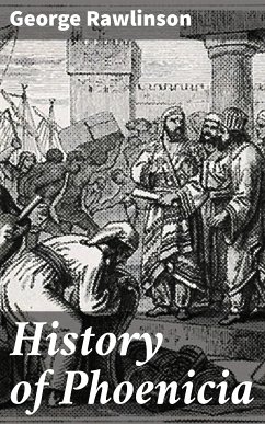 History of Phoenicia (eBook, ePUB) - Rawlinson, George